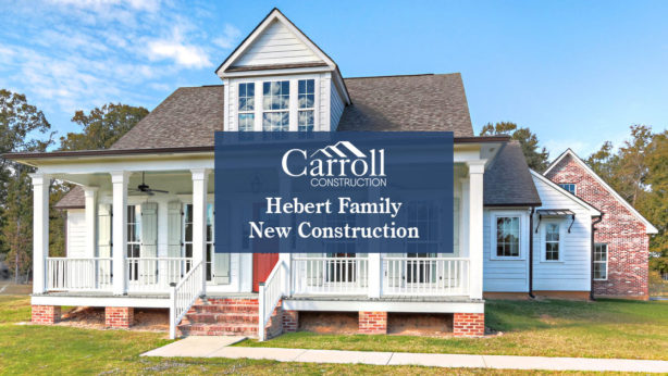 Hebert Family New Home Construction | Carroll Construction