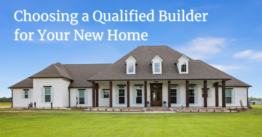 Custom Creole French Acadian home with text overlay reading Choosing a Qualified Builder for Your New Home – Carroll Construction