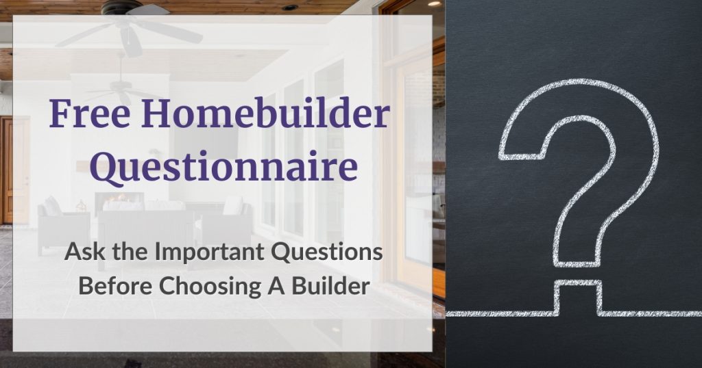 Free homebuilder questionnaire – download a checklist to ask the important questions before choosing a custom home builder in Baton Rouge.
